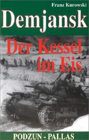 Cover of: Demjansk - Der Kessel im Eis. 14 Tage Abwehrkampf im Nordabschnitt der Ostfront.