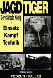 Cover of: Jagdtiger - Der stärkste König. Einsatz, Kampf und Fähigkeiten einer einzigartigen Waffe.