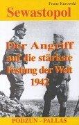 Cover of: Sewastopol. Der Angriff auf die stärkste Festung der Welt 1942.