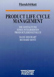 Cover of: Product Life Cycle Management. Die Gestaltung eines integrierten Produktlebenszyklus. by Hans Siegwart, Richard Senti