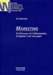 Cover of: Marketing. Einführung mit Fallbeispielen, Aufgaben und Lösungen. by Iris Ramme