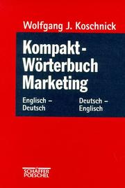 Cover of: Kompakt- Wörterbuch Marketing. Englisch- Deutsch / Deutsch- Englisch. by Wolfgang J. Koschnick
