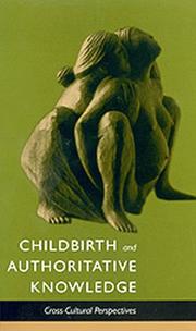 Childbirth and authoritative knowledge by Robbie Davis-Floyd, Robbie E. Davis-Floyd, Carolyn F. Sargent
