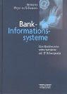 Cover of: Bank- Informationssysteme. Eine Bankbetriebswirtschaftslehre mit IT- Schwerpunkt.