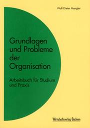 Cover of: Grundlagen und Probleme der Organisation. Arbeitsbuch für Studium und Praxis.