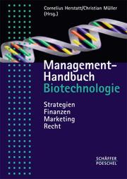 Cover of: Management- Handbuch Biotechnologie. Strategien, Finanzen, Marketing, Recht.