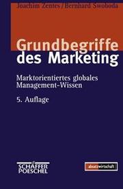 Cover of: Grundbegriffe des Marketing. Marktorientiertes globales Management- Wissen. by Joachim Zentes, Bernhard Swoboda