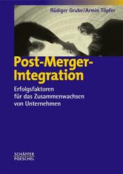 Cover of: Post- Merger- Integration. Erfolgsfaktoren für das Zusammenwachsen von Unternehmen.