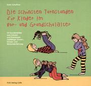 Cover of: Die schönsten Turnstunden für Kinder im Vor- und Grundschulalter.