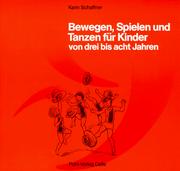 Cover of: Bewegen, Spielen und Tanzen für Kinder von drei bis acht Jahren.