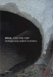 Cover of: Berlin - Stadt ohne Form. Strategien einer anderen Architektur.
