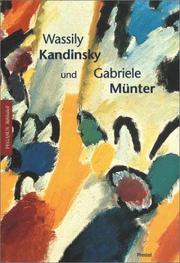 Cover of: Wassily Kandinsky und Gabriele Münter. In Murnau und Kochel 1902-1914.