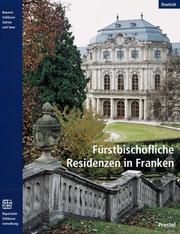 Cover of: Fürstbischöfliche Residenzen in Franken. Bayerns Schlösser, Gärten und Seen