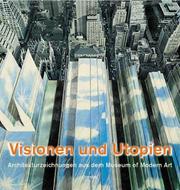 Cover of: Visionen und Utopien. Architekturzeichnungen aus dem Museum of Modern Art.