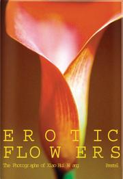 Cover of: Erotic Flowers: The Photographs Of Xiao Hui Wang