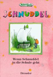Cover of: Schnuddel, Wenn Schnuddel in die Schule geht by Janosch