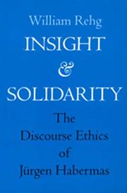 Cover of: Insight and Solidarity: The Discourse Ethics of Jürgen Habermas