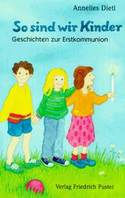 Cover of: So sind wir Kinder. Geschichten zur Erstkommunion.
