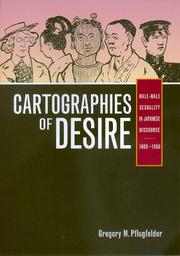 Cover of: Cartographies of desire: male-male sexuality in Japanese discourse, 1600-1950