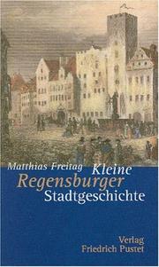 Cover of: Kleine Regensburger Stadtgeschichte.