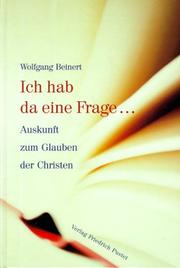 Cover of: Ich habe da eine Frage... Auskunft zum Glauben der Christen. by Wolfgang Beinert