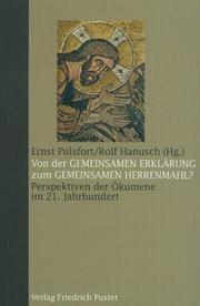 Cover of: Von der ' Gemeinsamen Erklärung' zum 'Gemeinsamen Herrenmahl'? Perspektiven der Ökumene im 21. Jahrhundert.