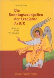 Cover of: Die Sonntagsevangelien der Lesejahre A/ B/ C. Hilfen zu ihrem Verständnis.