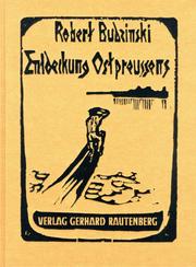 Cover of: Entdeckung Ostpreussens. by Robert Budzinski