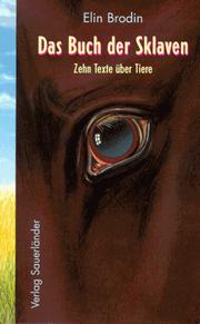 Cover of: Das Buch der Sklaven. Zehn Texte über Tiere. by Elin Brodin