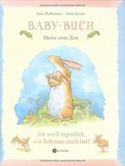 Cover of: Baby- Buch. Meine erste Zeit. Ich weiß eigentlich, wie lieb man mich hat.