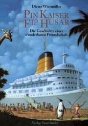 Cover of: Pin Kaiser und Fip Husar. Die Geschichte einer wunderbaren Freundschaft.