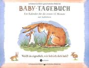 Cover of: Weißt du eigentlich, ( Baby- Tagebuch) wie lieb ich dich hab? Ein Kalender für die ersten 12 Monate.