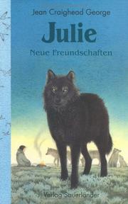Cover of: Julie. Neue Freundschaften. ( Ab 12 J.). by Jean Craighead George