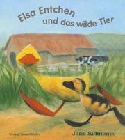 Cover of: Elsa Entchen und das wilde Tier. by Jane Simmons