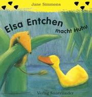 Cover of: Elsa Entchen macht Huhu. by Jane Simmons