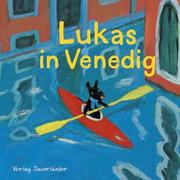 Cover of: Lukas in Venedig. by Georg Hallensleben, Anne Gutman, Anne Gutman, Georg Hallensleben