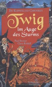 Cover of: Twig im Auge des Sturms. Die Klippenland- Chroniken 3. by Paul Stewart, Chris Riddell