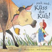 Cover of: Muh, muh - Küss die Kuh. by Phyllis Root, Will Hillenbrand