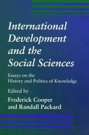 Cover of: International development and the social sciences: essays on the history and politics of knowledge