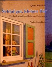 Cover of: Schlaf gut, kleiner Bär. Ein Buch zum Einschlafen und Aufwachen. by Quint Buchholz