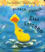 Cover of: Plitsch, platsch, Elsa Entchen.