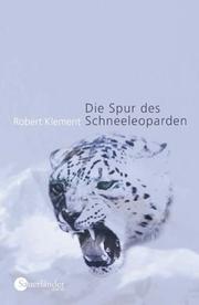 Cover of: Die Spur des Schneeleoparden.