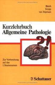 Cover of: Kurzlehrbuch Allgemeinen Pathologie. Zur Vorbereitung auf das 1. Staatsexamen.