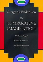 Cover of: The comparative imagination: on the history of racism, nationalism, and social movements