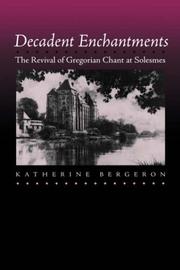 Cover of: Decadent enchantments: the revival of Gregorian chant at Solesmes