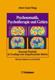 Cover of: Psychosomatik, Psychotherapie und Gehirn. Neuronale Plastizität und biopsychosoziale Medizin