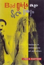 Cover of: Bad Girls and Sick Boys: Fantasies in Contemporary Art and Culture
