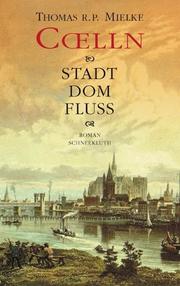 Cover of: Coelln: Stadt, Dom, Fluss.