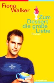 Cover of: Zum Dessert die grosse Liebe. by Fiona Walker