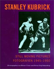 Cover of: Still Moving Pictures - Stanley Kubrick by Rainer Crone, Petrus Graf Schaesberg